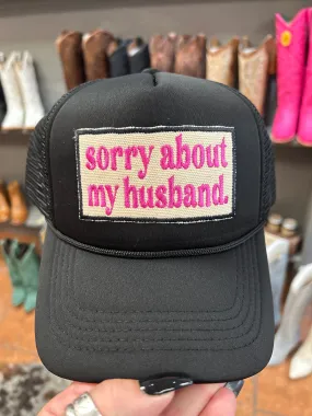 Sorry About Husband Trucker Hat